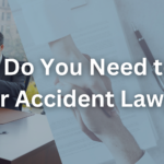 When to Hire a Car Accident Lawyer?