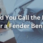 Should You Call the Police After a Fender Bender?