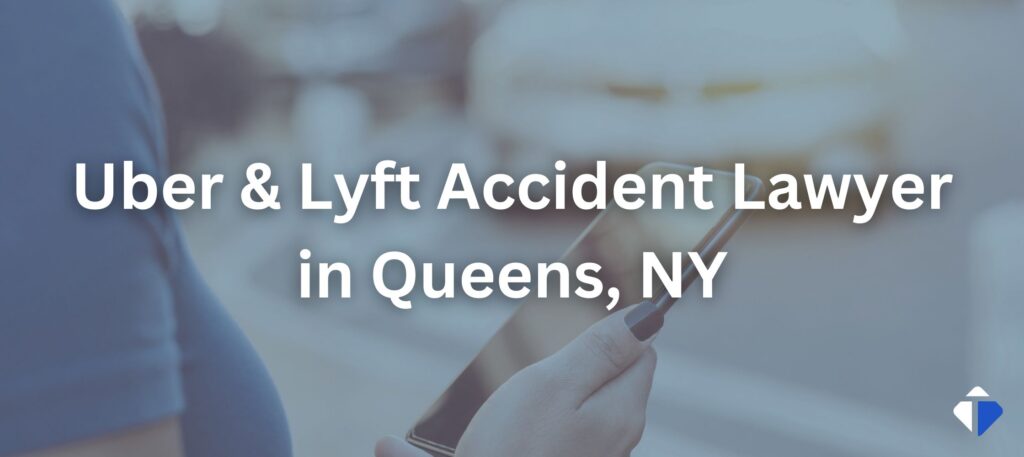 Uber & Lyft accident lawyer in Queens