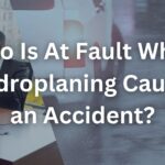 Who Is At Fault When Hydroplaning Causes an Accident?