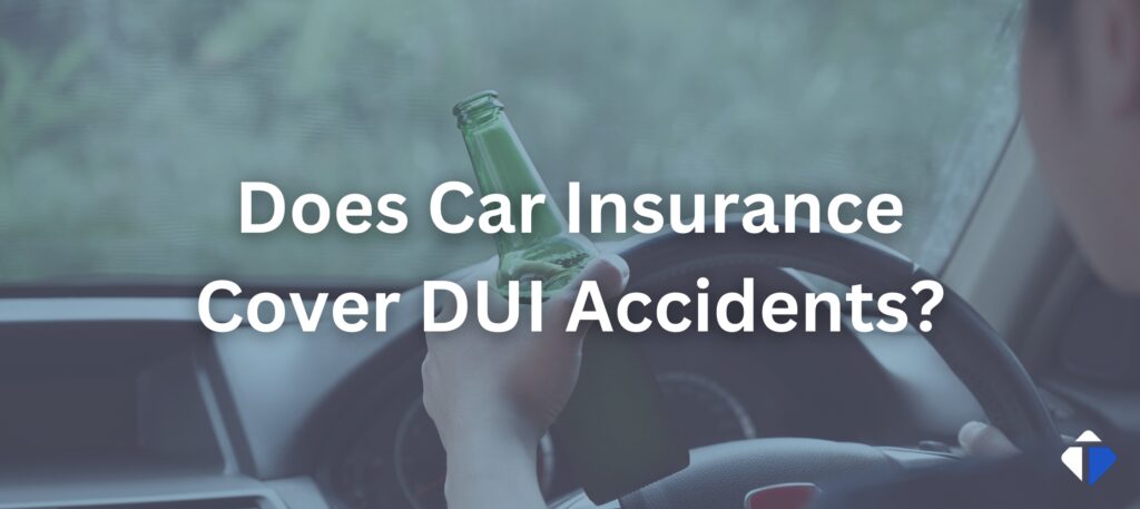 does car insurance cover DUI accidents