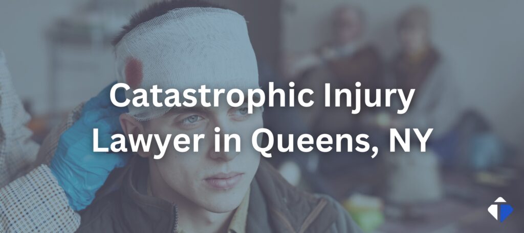 Queens catastrophic injury lawyer