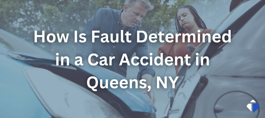 how is fault determined in a car accident in Queens