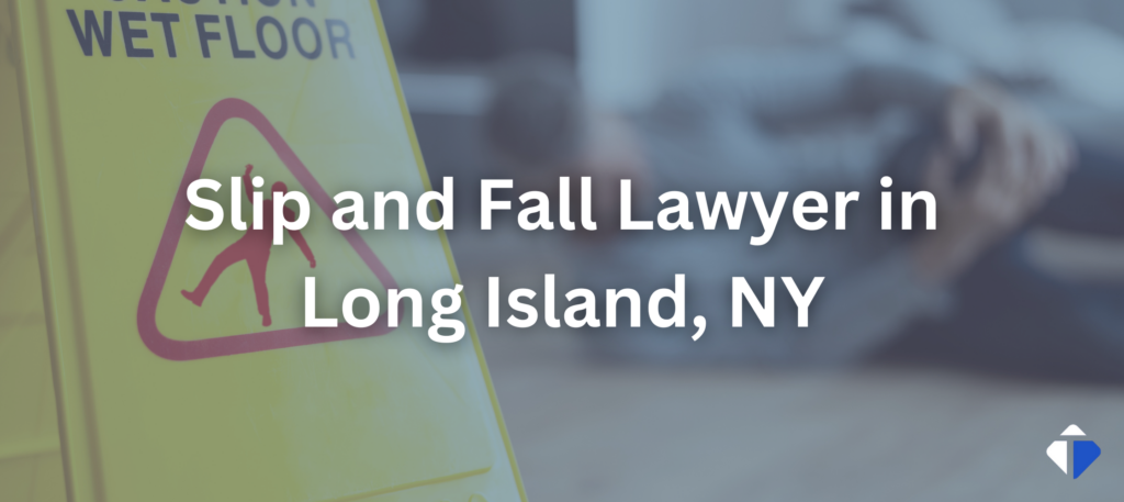 Long Island slip and fall lawyer