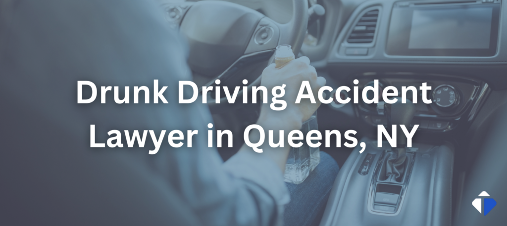 Queens drunk driving accident lawyer