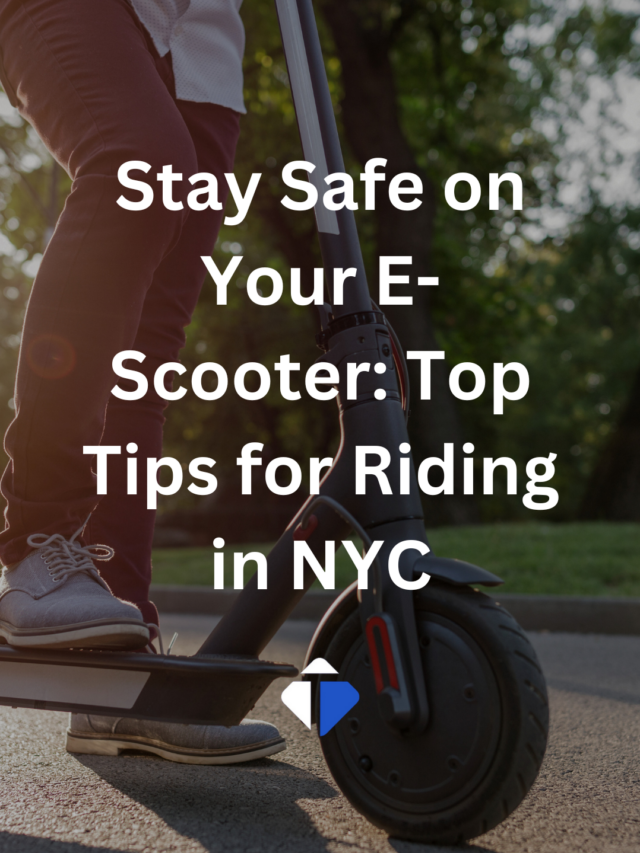 Stay Safe on Your E-Scooter: Top Tips for Riding in NYC