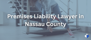 Nassau County Premises Liability Lawyer
