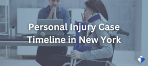 Personal Injury Case Timeline in New York