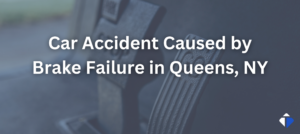 Car Accident Caused by Brake Failure