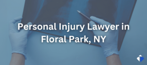 Floral Park Personal Injury Lawyer