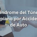 Síndrome del Túnel Carpiano por Accidente de Auto