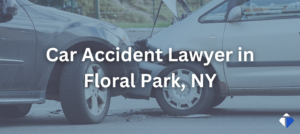 Floral Park Car Accident Lawyer