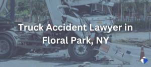 Floral Park Truck Accident Lawyer
