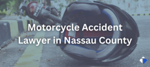 Nassau County Motorcycle Accident Lawyer