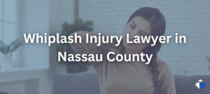 Nassau County Whiplash Injury Lawyer