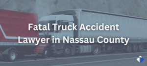 Nassau County Fatal Truck Accident Lawyer