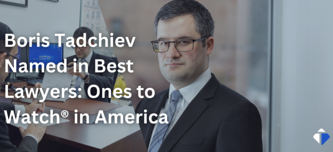 Attorney Boris Tadchiev Named in Best Lawyers: Ones to Watch® in America