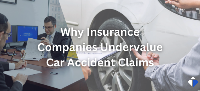 Why Insurance Companies Undervalue Car Accident Claims